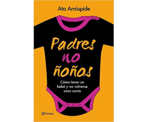  Padres no ñoños de Ataúlfo Arróspide 